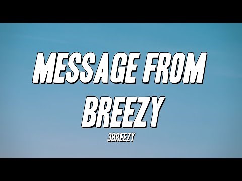 3Breezy - Message From Breezy (Lyrics)