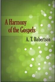 A Harmony of the Gospels