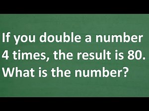 Doubling a Number 4 Times Gives 80 — Can You Find the Original?