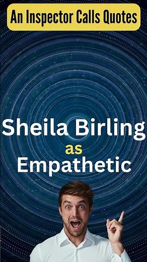 Top 4 Quotes for the empathetic Sheila Birling in 'An Inspector Calls'!
