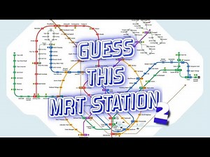 Singapore Trivia Game Ep 6: Guess This MRT Station 2 (requires chinese knowledge)
