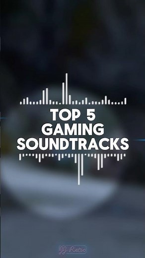 TOP 5 GAMING SOUNDTRACKS (My Opinion)