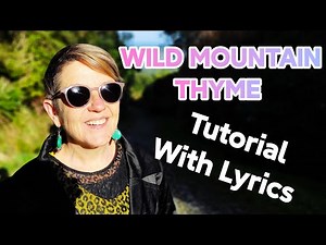 How to Sing Wild Mountain Thyme