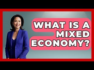 What Is A Mixed Economy? - Making Politics Simple