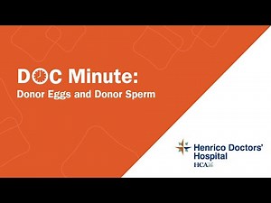 Donor Eggs and Donor Sperm – Henrico Doctors’ Hospital