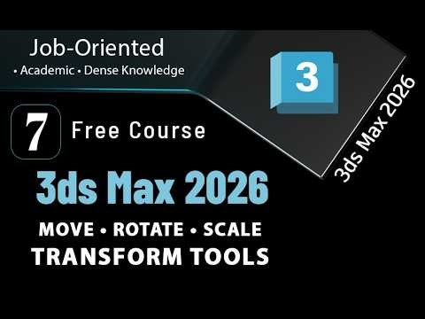 3ds Max 2026 – Move, Rotate & Scale Tools Explained | Transform Tools Masterclass