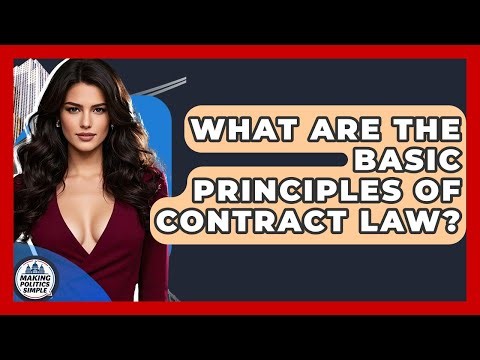 What Are The Basic Principles Of Contract Law? - Making Politics Simple