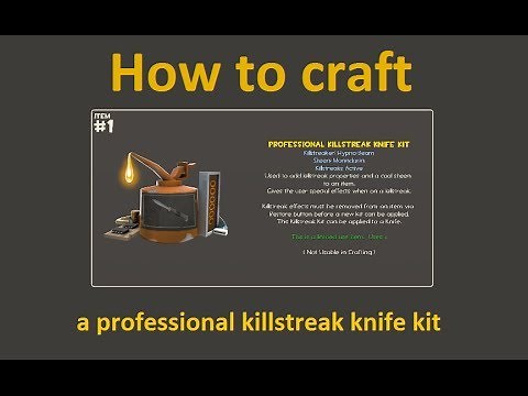 [TF2] How to craft a professional killstreak knife kit