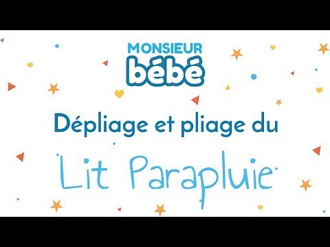 Montage et démontage du lit parapluie Monsieur Bébé