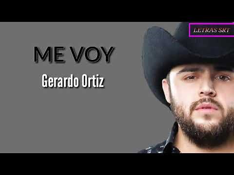 Me Voy-Gerardo Ortiz (LETRA)