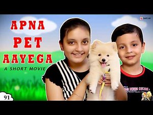 APNA PET AAYEGA | Short Movie Funny Cute Pets | Moral Story for Kids | Ep 91 Aayu and Pihu Show