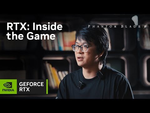 RTX: Inside the Game | Phantom Blade Zero - Building a Cinematic Wuxia Action Experience
