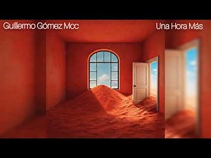 Una Hora Más - Guillermo Gómez Mcc
