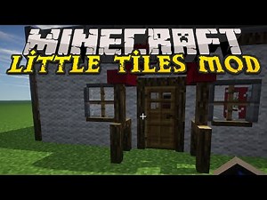 MINECRAFT: LITTLE TILES MOD [CUSTOM MINI BLOCKS ] EXTREM REALISTISCH BAUEN - Modvorstellung