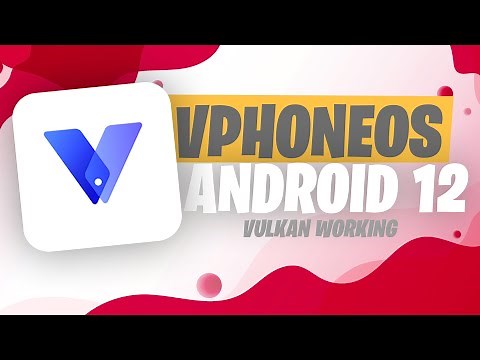 VPhoneOS: Android 12 With Vulkan Working