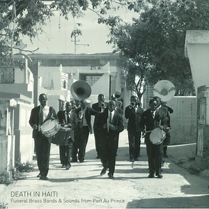 Félix Blume - Death In Haiti (Funeral Brass Band & Sounds Of Port Au Prince)