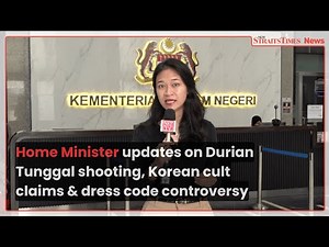 Home Minister updates on Durian Tunggal shooting, Korean cult claims & dress code controversy