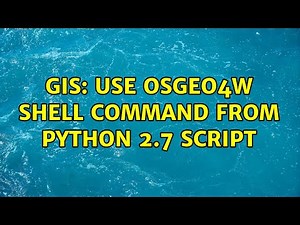 GIS: Use OSGeo4W shell command from python 2.7 script (2 Solutions!!)