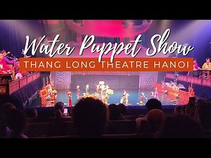 Water Puppet Show at Thang Long Theatre in #Hanoi #Vietnam Enchanting Traditional Performance