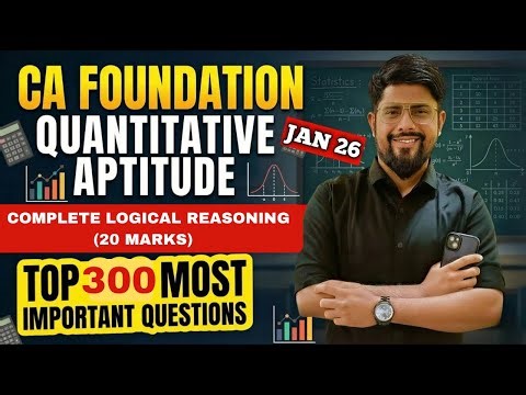 CA Foundation Quantitative Aptitude I Complete Logical Reasoning 🔥 | Top 300 Questions | Jan 2026