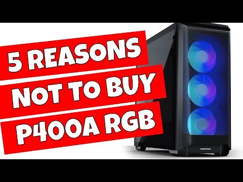 5 Reasons NOT To Buy Phanteks P400A Digital Airflow ATX Case