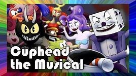 Cuphead the Musical (feat. Markiplier, NateWantsToBattle, Jacksepticeye & More)
