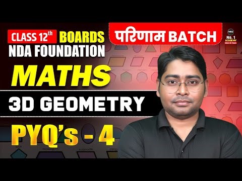 Class 12 Boards : Maths | 3D Geometry Maths Class 12 | 3D Geometry Class 12 Maths | NDA Foundation