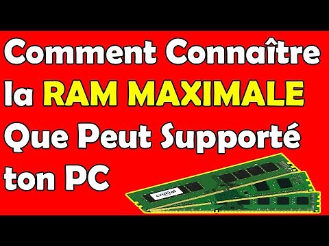 Comment Connaître la CAPACITÉ de RAM que peut Supporter mon PC