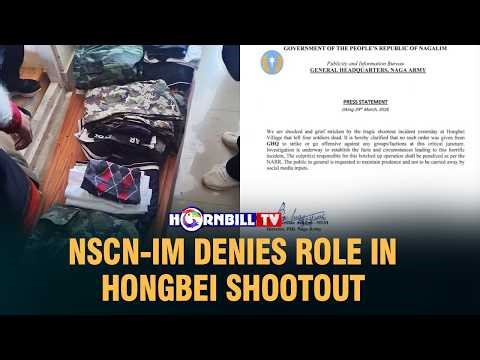 NSCN-IM DENIES ROLE IN HONGBEI SHOOTOUT