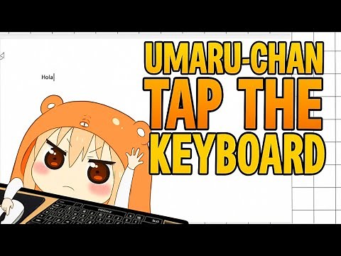 Umaru Chan – reacts to keyboard and mouse