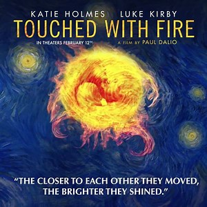 Experience a love like no other. Touched with Fire in theaters February 12th. | Touched with Fire