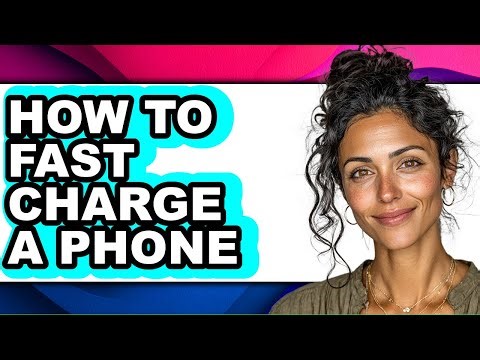 How to Fast Charge a Phone - Full Guide