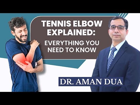 Tennis Elbow Explained | Causes, Symptoms & Treatment by Dr Aman Dua