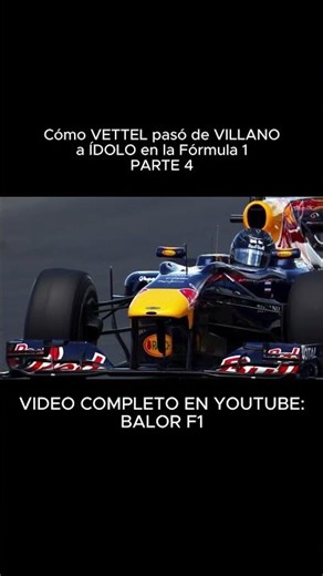 Cómo VETTEL pasó de VILLANO a ÍDOLO en la Fórmula 1 | PARTE 4