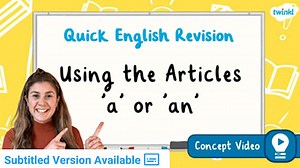 Using the Articles 'a' or 'an' | KS2 English Concept Video