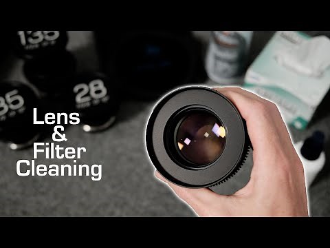 How to clean lenses and filters.