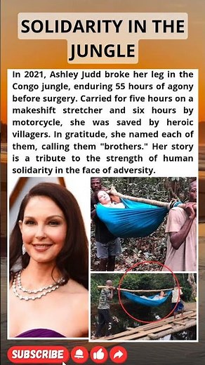 Ashley Judd’s 55-Hour Jungle Rescue