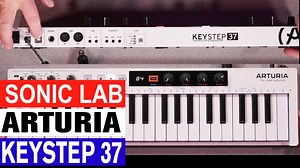 Sonic LAB: Arturia Keystep 37 - With Added Strum