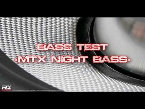 Bass Test - Night Bass - MTX -