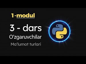 Python beginner. 3 dars Python O`zgaruvchilar va ma'lumot turlari