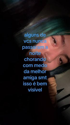 Medo da melhor amiga se matar: por que alguns nunca passaram a noite chorando