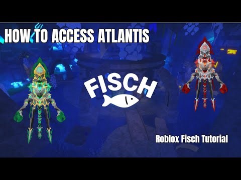 How To Access Atlantis In Roblox Fisch