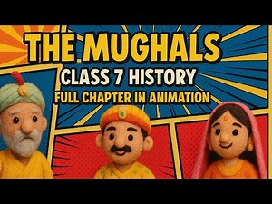 The Mughals - NCERT Class 7 History Chapter 4 | UPSC UPPCS | Cartoon + Stop Motion