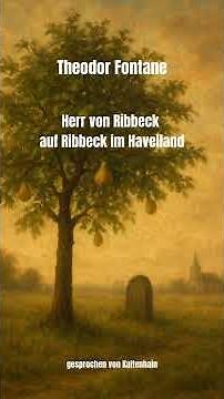 Theodor Fontane ~ Herr von Ribbeck auf Ribbeck im Havelland | Poem | Reading | Literature | Poetry |