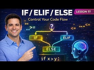 Python If Else & Elif Explained: Control Your Code's Logic | Lesson 11 (2026)