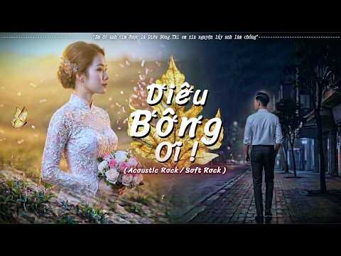 " Diêu Bông Ơi "- Nhạc Mới Phong Cách Acoustic Rock / Soft Rock Hay 2026 | Đỉnh Rock