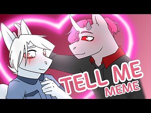 | TELL ME | MEME ANIMATION