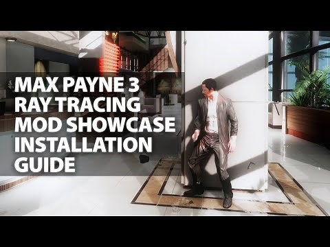 The Ultimate Max Payne 3 Ray Tracing Mod Showcase Installation Guide