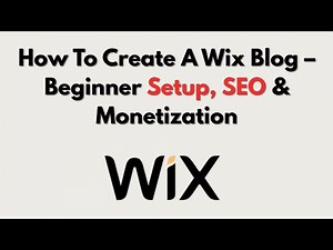 How To Create A Wix Blog – Beginner Setup, SEO & Monetization