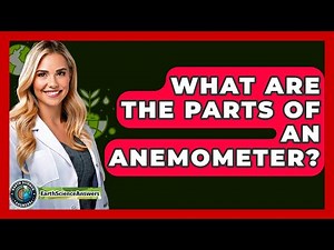 What Are The Parts Of An Anemometer? - Earth Science Answers
